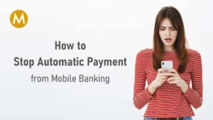 How to Stop Automatic Payment from Mobile Banking